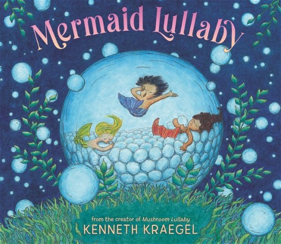 Cover for Kenneth Kraegel · Mermaid Lullaby (Hardcover Book) (2024)