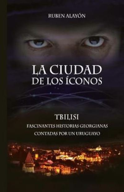 Cover for Ruben Alayon · La Ciudad de Los Iconos (Paperback Book) (2016)