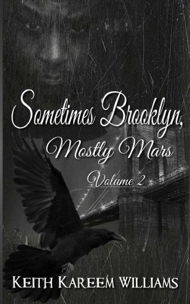 Cover for Keith Kareem Williams · Sometimes Brooklyn, Mostly Mars Volume 2 (Paperback Bog) (2016)