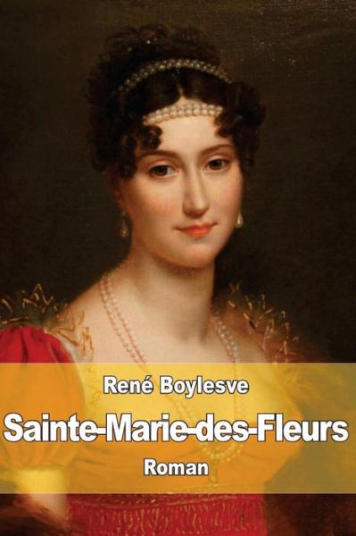 Cover for Rene Boylesve · Sainte-Marie-des-Fleurs (Paperback Book) (2016)