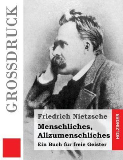 Cover for Friedrich Wilhelm Nietzsche · Menschliches, Allzumenschliches (Grossdruck) (Paperback Book) (2016)