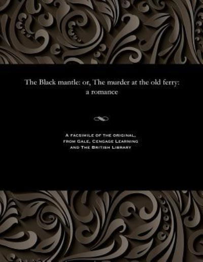 The Black Mantle - V/A - Bøker - Gale and the British Library - 9781535811897 - 13. desember 1901