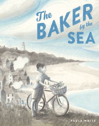 Cover for Paula White · The Baker by the Sea (Hardcover Book) (2022)