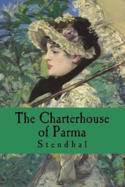 The Charterhouse of Parma - Stendhal - Livros - Createspace Independent Publishing Platf - 9781537015897 - 11 de agosto de 2016