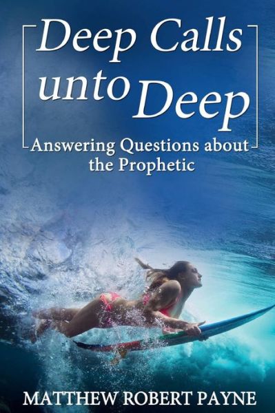 Cover for Matthew Robert Payne · Deep Calls Unto Deep (Paperback Book) (2017)