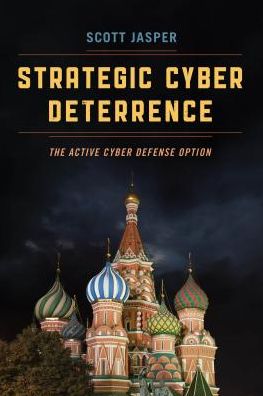 Cover for Scott Jasper · Strategic Cyber Deterrence: The Active Cyber Defense Option (Paperback Book) (2017)