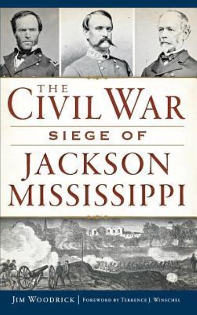 Cover for Jim Woodrick · The Civil War Siege of Jackson, Mississippi (Hardcover Book) (2016)