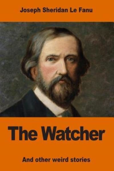 Cover for Joseph Sheridan Le Fanu · The Watcher (Paperback Book) (2017)