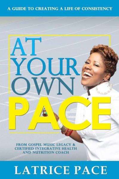 Cover for Latrice Pace · At Your Own Pace (Paperback Book) (2017)