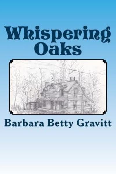 Cover for Barbara Betty Gravitt · Whispering Oaks (Paperback Book) (2018)