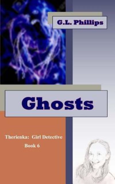 Ghosts - G L Phillips - Kirjat - Createspace Independent Publishing Platf - 9781546376897 - maanantai 22. toukokuuta 2017