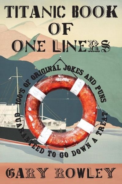 Cover for Gary Rowley · Titanic Book of One Liners (Paperback Book) (2017)