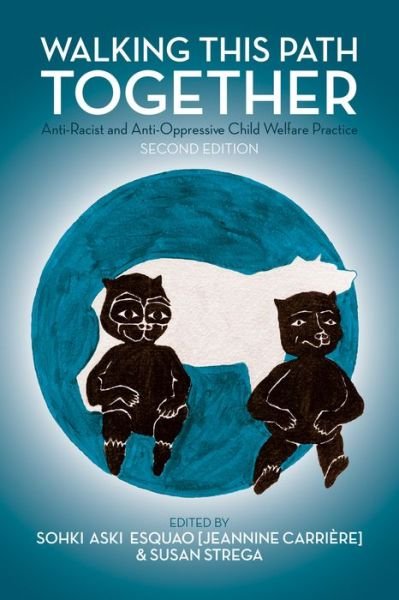 Cover for Jeannine Carriere · Walking This Path Together: Anti-Racist and Anti-Oppressive Child Welfare Practice (Pocketbok) [2 Revised edition] (2015)