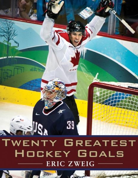 Twenty Greatest Hockey Goals - Eric Zweig - Livros - Dundurn Group Ltd - 9781554887897 - 2 de dezembro de 2010