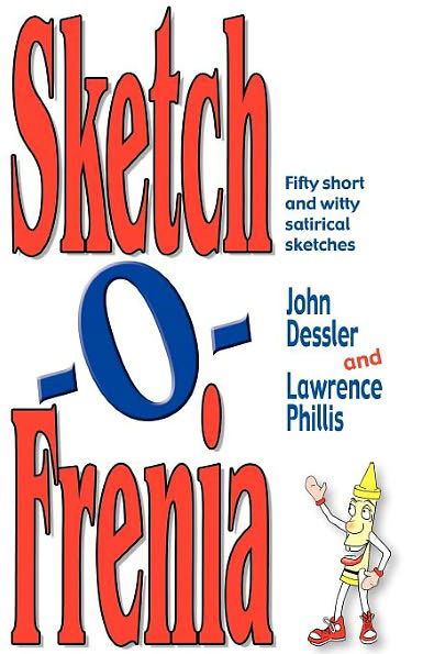 Cover for John Dessler · Sketch-O-Frenia: Fifty Short &amp; Witty Satirical Sketches (Pocketbok) (2003)