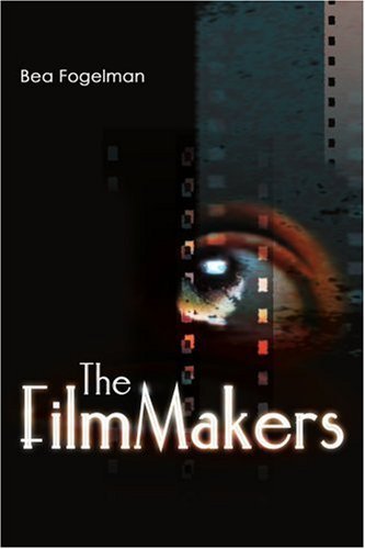 Cover for Bea Fogelman · The Filmmakers (Paperback Bog) [First edition] (1999)