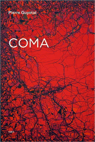 Coma - Semiotext (e) / Native Agents - Pierre Guyotat - Books - Autonomedia - 9781584350897 - May 28, 2010