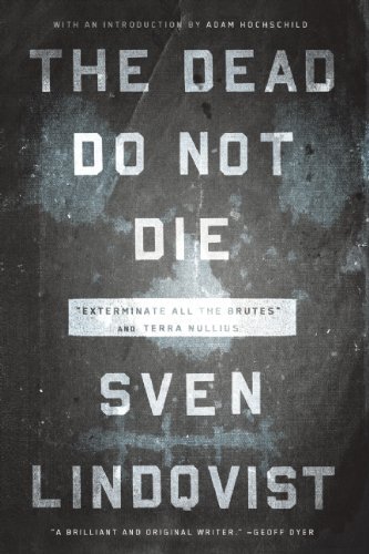 Cover for Sven Lindqvist · The Dead Do Not Die: &quot;Exterminate All the Brutes&quot; and Terra Nullius (Pocketbok) (2014)