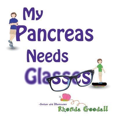 Cover for Rhonda Goodall · My Pancreas Needs Glasses (Taschenbuch) (2019)