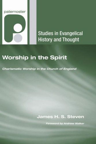 Cover for James H. S. Steven · Worship in the Spirit: Charismatic Worship in the Church of England (Studies in Evangelical History and Thought) (Paperback Book) (2007)