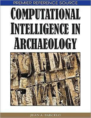 Cover for Juan A. Barcelo · Computational Intelligence in Archaeology (Hardcover Book) (2008)
