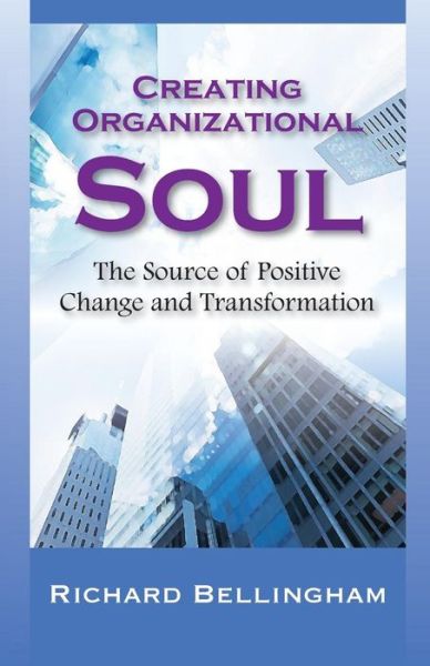 Cover for Rick Bellingham · Creating Organizational Soul (Paperback Book) (2010)