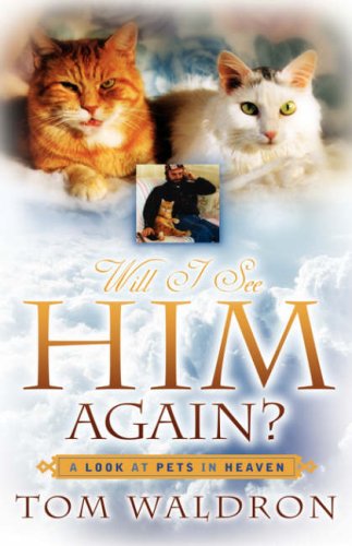 Cover for Tom Waldron · Will I See Him Again? (A Look at Pets in Heaven) (Innbunden bok) (2006)