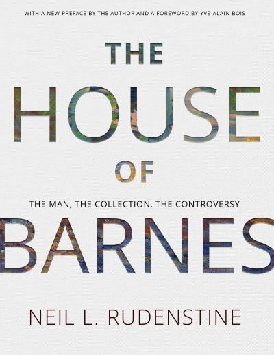 Cover for Neil L. Rudenstine · The House of Barnes: The Man, the Collection, the Controversy - Memoirs of the American Philosophical Society (Paperback Book) (2024)