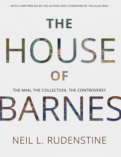 The House of Barnes: The Man, the Collection, the Controversy. Memoirs, American Philosophical Society (Vol. 266) - Memoirs of the American Philosophical Society - Neil L. Rudenstine - Books - University of Pennsylvania Press - 9781606188897 - November 26, 2024