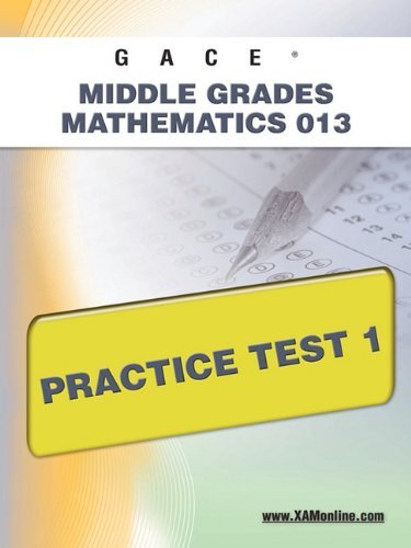 Cover for Sharon Wynne · Gace Middle Grades Mathematics 013 Practice Test 1 (Taschenbuch) (2011)