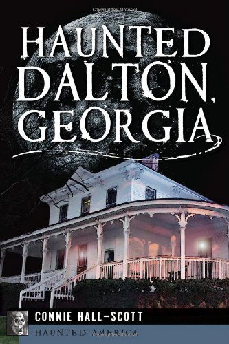 Cover for Connie Hall-scott · Haunted Dalton, Georgia (Haunted America) (Paperback Book) (2013)