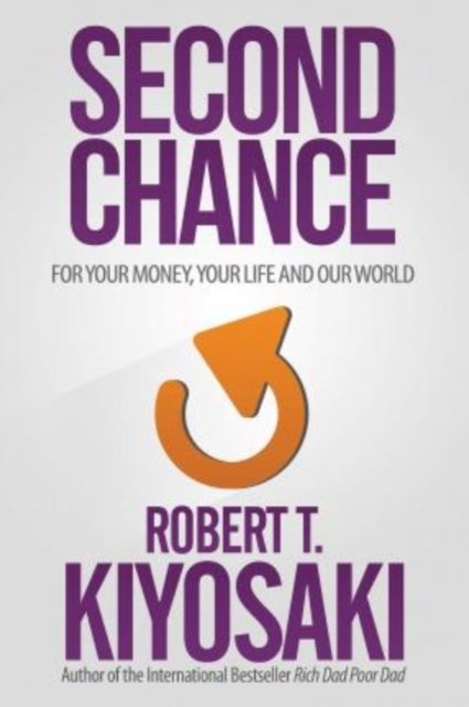 Cover for Robert T. Kiyosaki · Second Chance: for Your Money, Your Life and Our World (Taschenbuch) (2018)