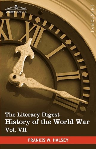 Cover for Francis W. Halsey · The Literary Digest History of the World War, Vol. Vii (In Ten Volumes, Illustrated): Compiled from Original and Contemporary Sources: American, ... - Russian Front August 1914 - July 1919 (Paperback Bog) [Ill edition] (2010)