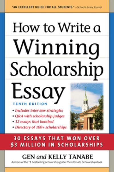 Cover for Gen Tanabe · How to Write a Winning Scholarship Essay: 30 Essays That Won Over $3 Million in Scholarships (Paperback Book) [Tenth edition] (2024)