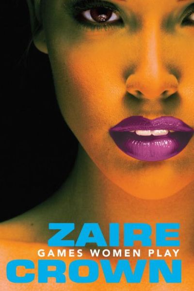 Cover for Zaire Crown · Games Women Play (Paperback Book) (2015)