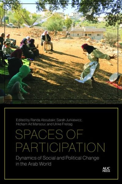 Cover for Randa Aboubakr · Spaces of Participation: Dynamics of Social and Political Change in the Arab World (Inbunden Bok) (2021)