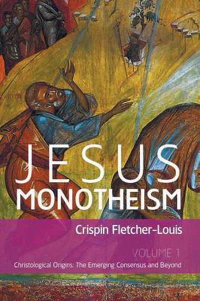 Jesus Monotheism - Crispin Fletcher-louis - Books - Cascade Books - 9781620328897 - July 29, 2015