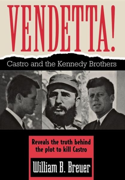 Cover for William B. Breuer · Vendetta!: Fidel Castro and the Kennedy Brothers (Hardcover bog) (1998)