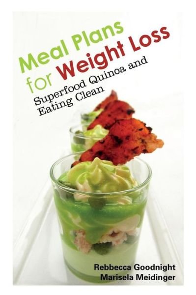Cover for Meidinger Marisela · Meal Plans for Weight Loss: Superfood Quinoa and Eating Clean (Paperback Book) (2014)