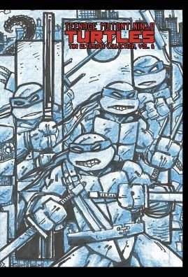 Cover for Kevin Eastman · Teenage Mutant Ninja Turtles: The Ultimate Collection Volume 6 - TMNT Ultimate Collection (Hardcover Book) (2016)