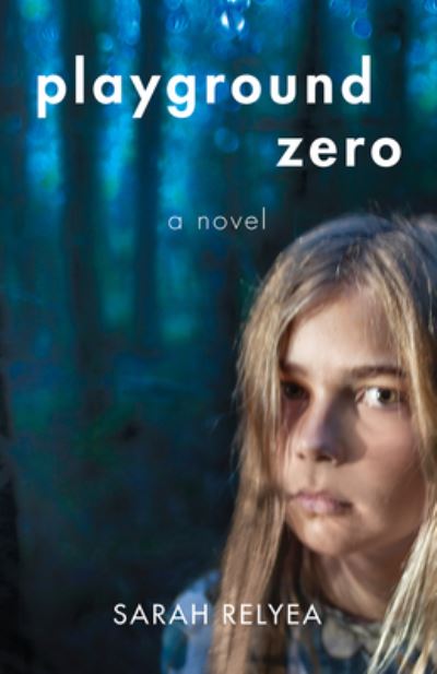 Cover for Sarah Relyea · Playground Zero: A Novel (Paperback Book) (2020)