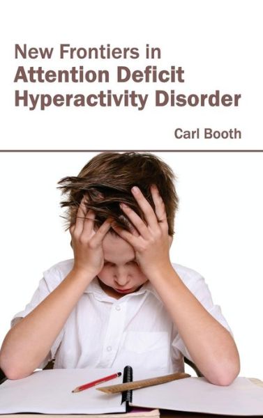 Cover for Carl Booth · New Frontiers in Attention Deficit Hyperactivity Disorder (Gebundenes Buch) (2015)