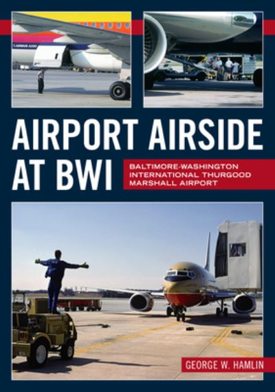 Cover for George W. Hamlin · Airport Airside at BWI (Book) (2023)