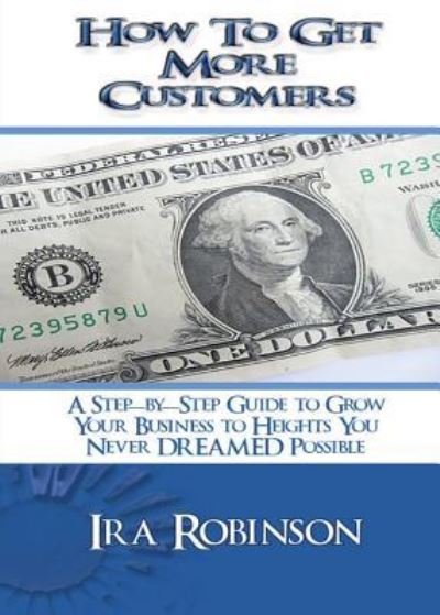 Cover for Ira Robinson · How To Get More Customers (Pocketbok) (2017)