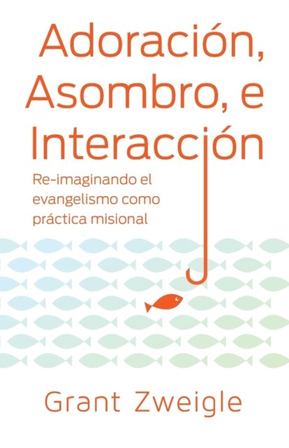 Cover for Zweigle Grant · Adoracion, Maravilla y Camino (Paperback Book) (2021)