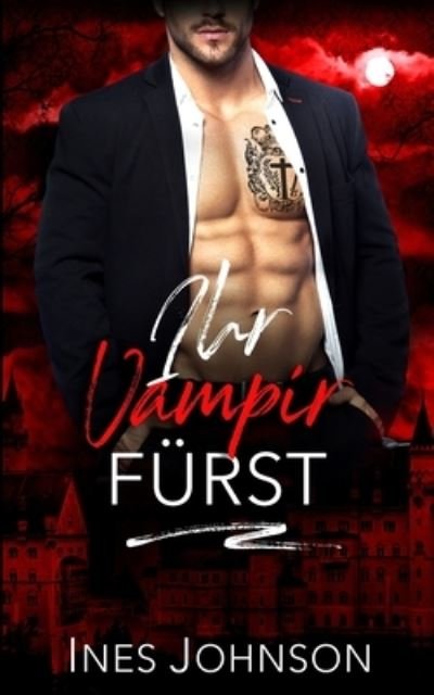 Ihr Vampir Furst - Ines Johnson - Bücher - Midnight Romance, LLC - 9781636932897 - 15. April 2022