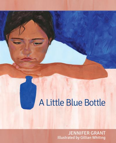 Cover for Grant, Jennifer (Author) · A Little Blue Bottle (Hardcover Book) (2020)