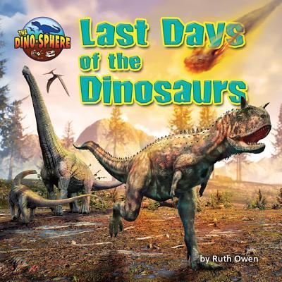 Cover for Ruth Owen · Last Days of the Dinosaurs (Hardcover Book) (2018)