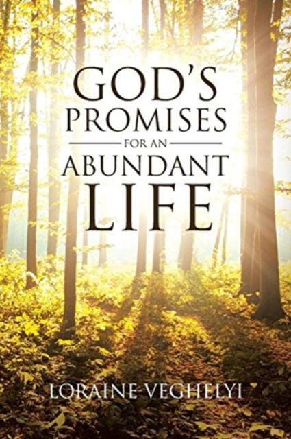 Cover for Loraine Veghelyi · God's Promises for an Abundant Life (Paperback Book) (2018)