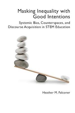 Cover for Heather M. Falconer · Masking Inequality with Good Intentions (Book) (2023)